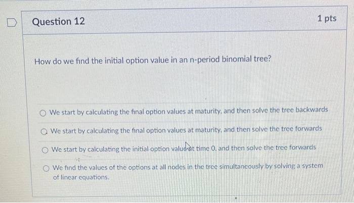  Question 12 1 pts How do we find the initial option
