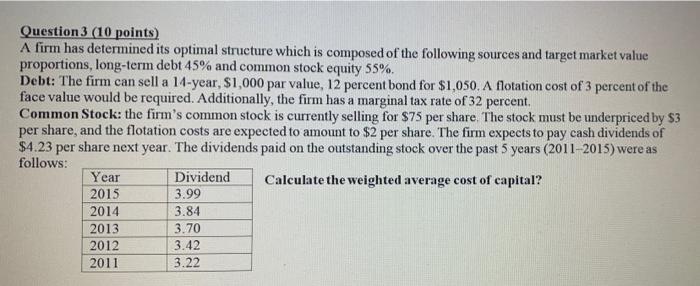  Question 3 (10 points) A firm has determined its optimal structure