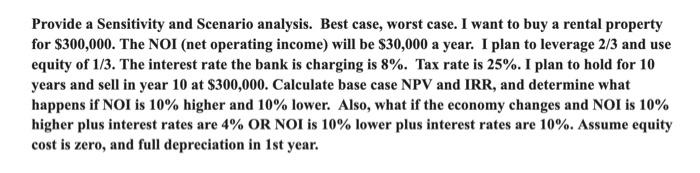  Provide a Sensitivity and Scenario analysis. Best case, worst case. I