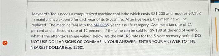  7 Maynard's Tools needs a computerized machine tool lathe which costs