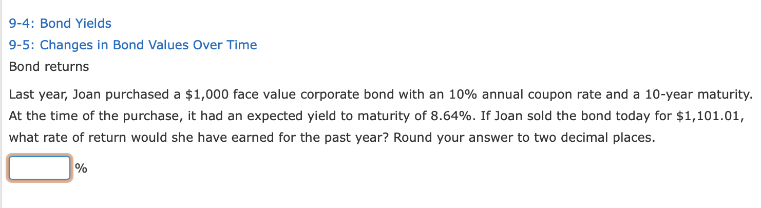 PLS HELP!! 9-4: Bond Yields 9-5: Changes in Bond Values Over Time
