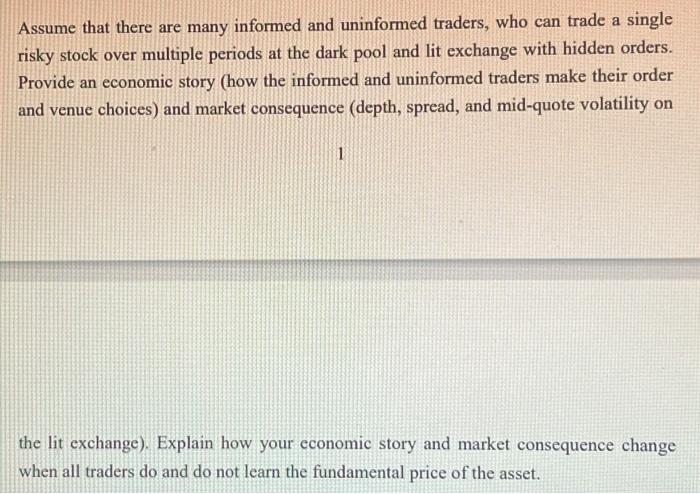 can hide their trading intention. The one venue is a lit exchange,