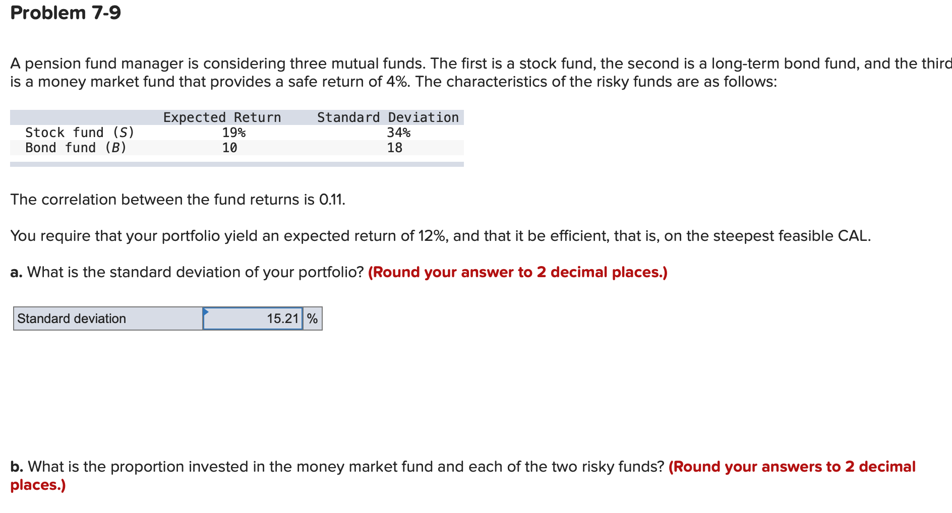  Problem 7-9 A pension fund manager is considering three mutual funds.