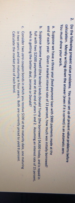  2. Do the following present value problems. You must set up