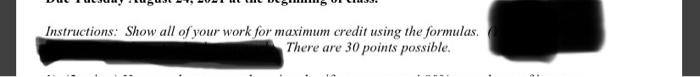 please answer the queation using formulas Instructions: Show all of your work