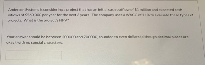  Anderson Systems is considering a project that has an initial cash