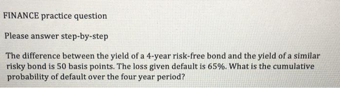  FINANCE practice question Please answer step-by-step The difference between the yield