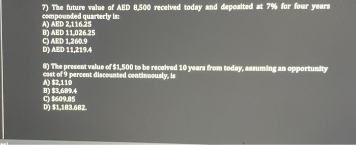 PLEASE HELP PLEASE 7) The future value of AED 8,500 received today
