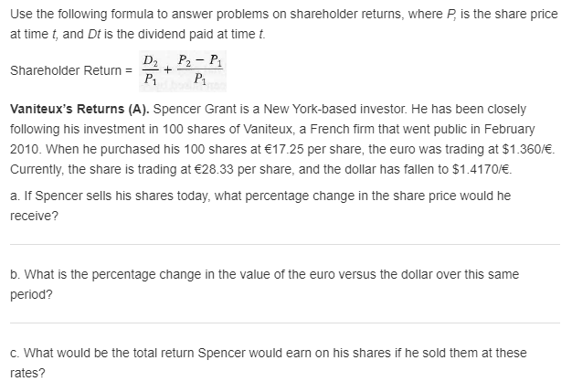  Use the following formula to answer problems on shareholder returns, where