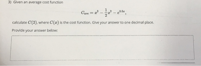  3) Given an average cost function 0.5a calculate C(2), where C(z)