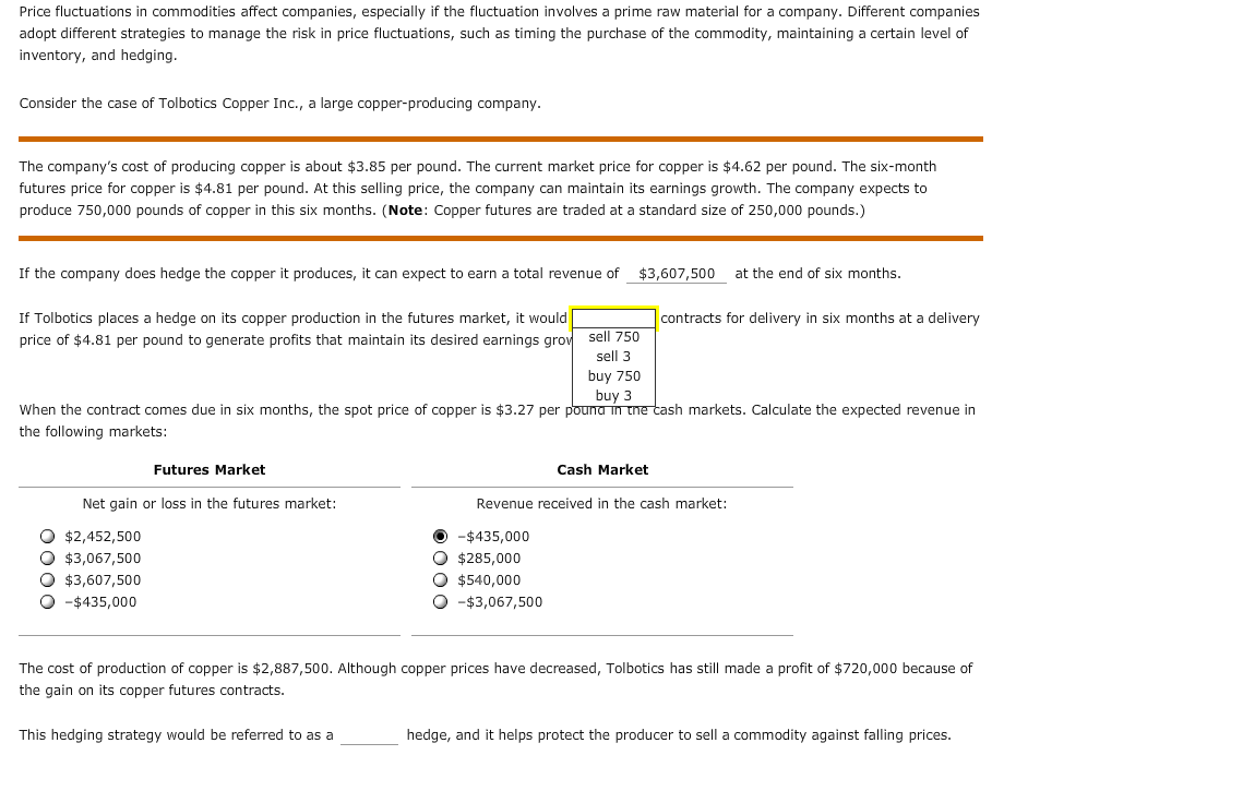 Please help me with this question Price fluctuations in commodities affect companies,