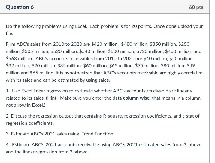  Question 6 60 pts Do the following problems using Excel. Each