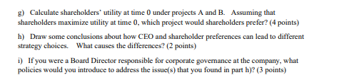 Assuming that shareholders maximize utility at time 0, which project would shareholders