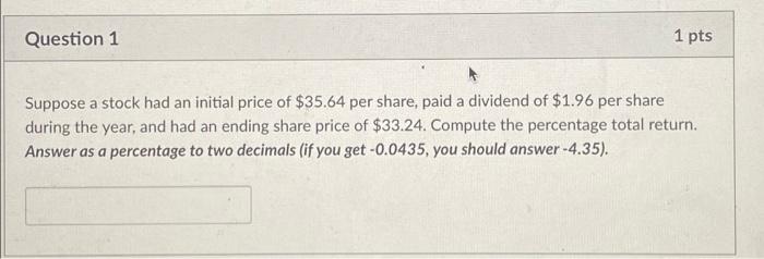 please can i get help with these questions? Question 1 1 pts