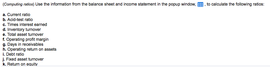 Computing ratios Use the information from the balance sheet and income