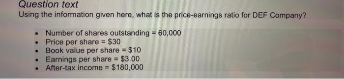  Question text Using the information given here, what is the price-earnings