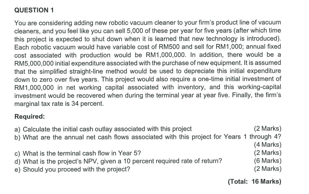  QUESTION 1 You are considering adding new robotic vacuum cleaner to