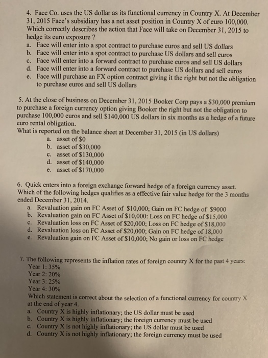  4. Face Co. uses the US dollar as its functional currency