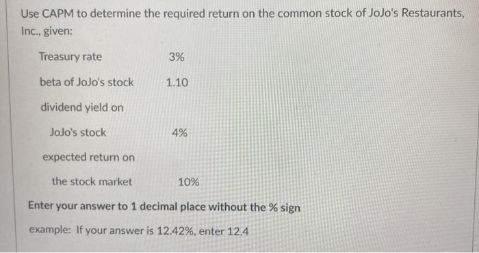  Use CAPM to determine the required return on the common stock