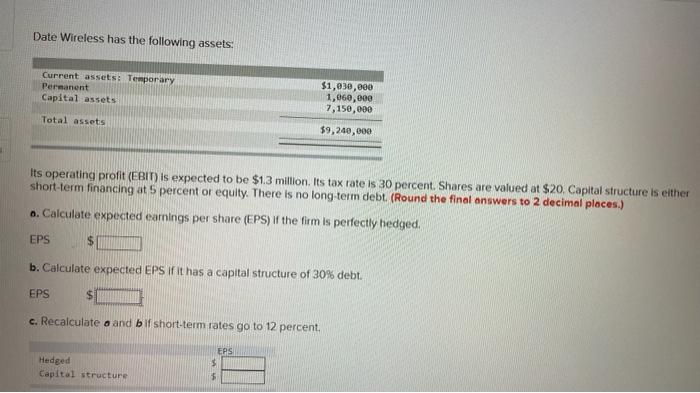  Date Wireless has the following assets: Current assets: Temporary Permanent Capital