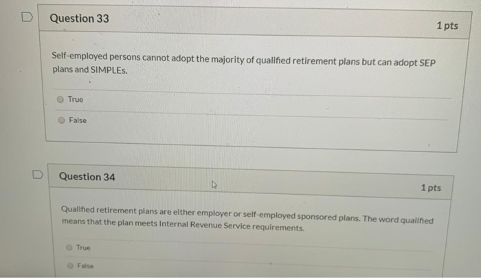  Question 33 1 pts Self-employed persons cannot adopt the majority of
