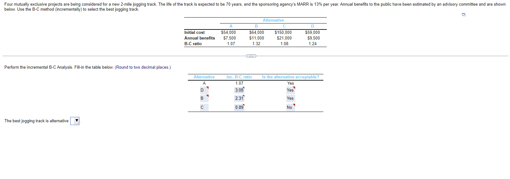 Perform the incremental B-C Analysis. Fill-in the table below. (Round to