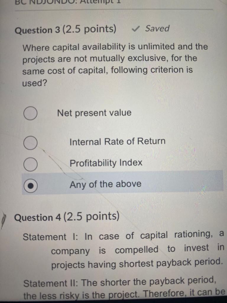Question 3 (2.5 points) Saved Where capital availability is unlimited and
