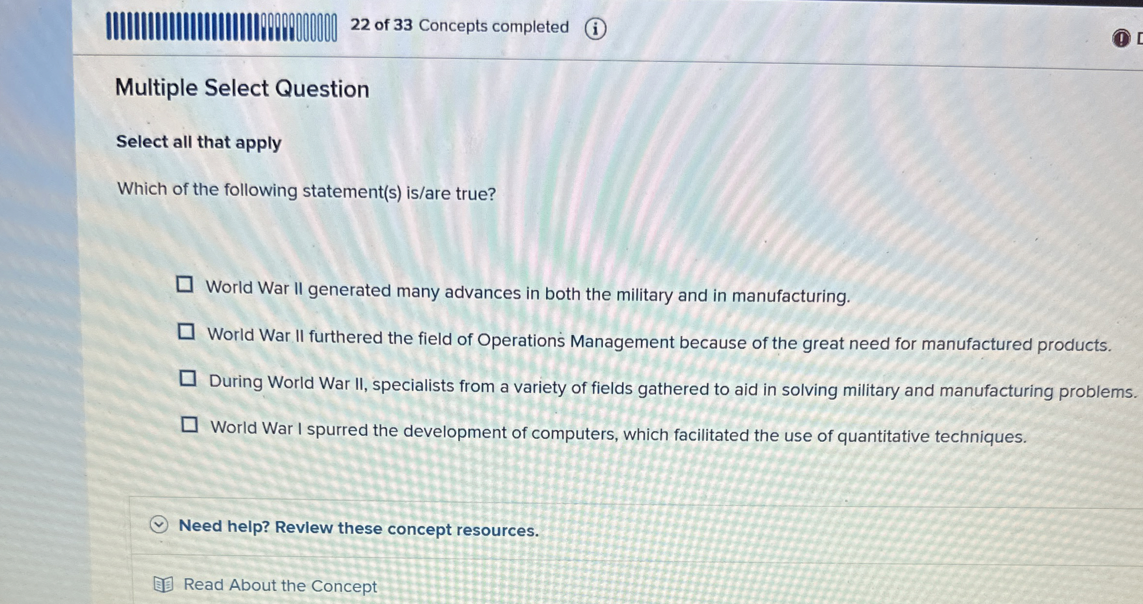  22 of 33 Concepts completed Multiple Select Question Select all that