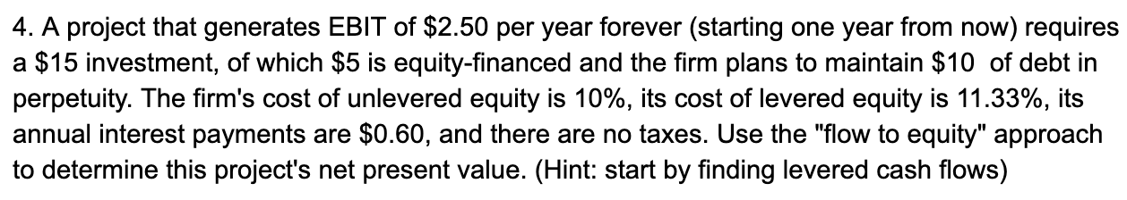 Please answer within the hour 4. A project that generates EBIT of