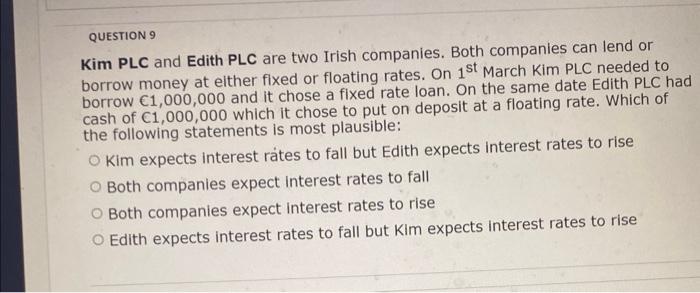 Question 9 QUESTION 9 Kim PLC and Edith PLC are two Irish