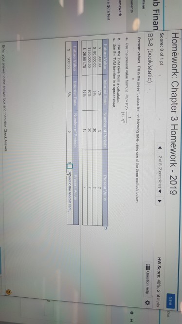 present values. Fill in the present values for the following table using