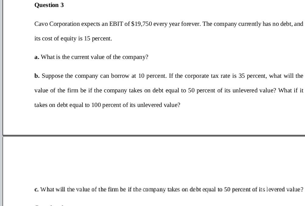 Old MathJax webview Question 3 Cavo Corporation expects an EBIT of $19,750