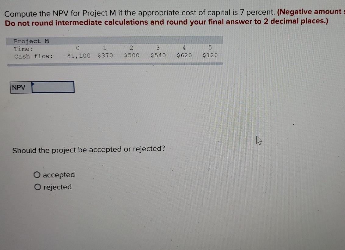 Compute the NPV for Project M if the appropriate cost of