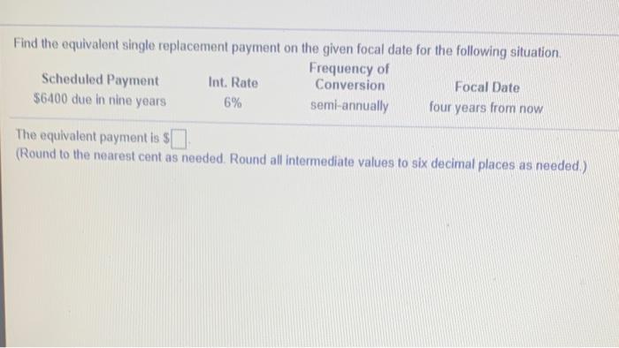  Find the equivalent single replacement payment on the given focal date