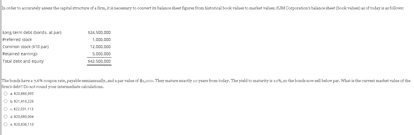  firm's debt? Do not round your intermediate calculations. a. $20,886,995 b.