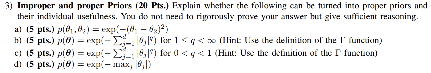 = 3) Improper and proper Priors (20 Pts.) Explain whether the