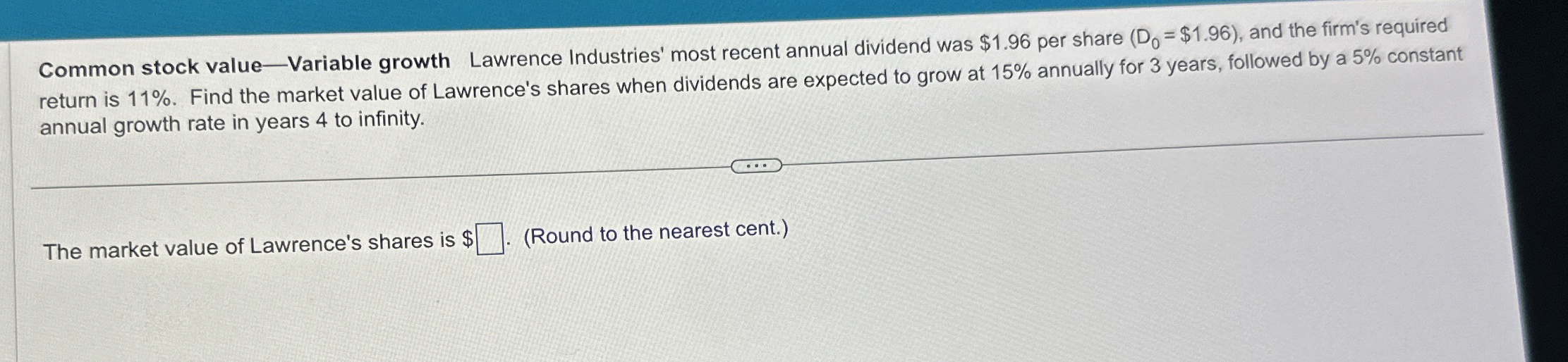  Common stock value-Variable growth Lawrence Industries' most recent annual dividend was