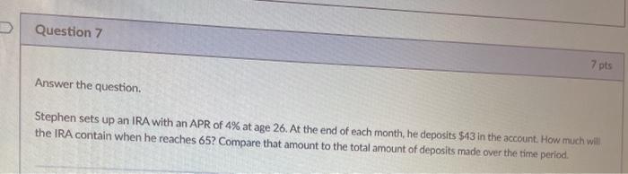  Question 7 7 pts Answer the question. Stephen sets up an