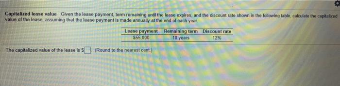 lease expires, and the discount rate shown in the following table, calculate