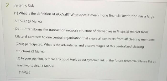 please need urgent answer thanks 2 Systemic Risk (1) What is the