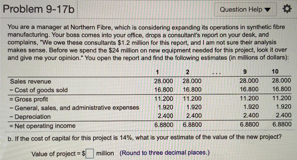  Problem 9-17b Question Help You are a manager at Northern Fibre,