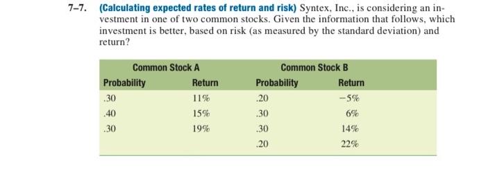 Use excel and show the formula! 7-7. (Calculating expected rates of return