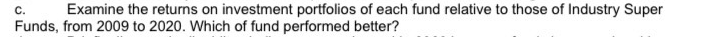 the performance Australian superannuation fund industry. Task: The largest part of the