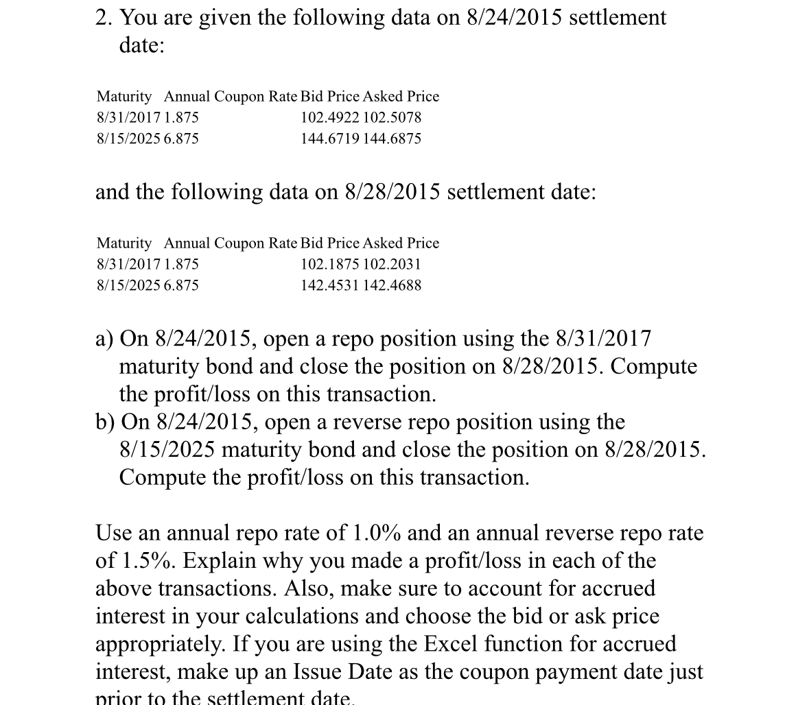  You are given the following data on 824?2015 settlement date: Maturity