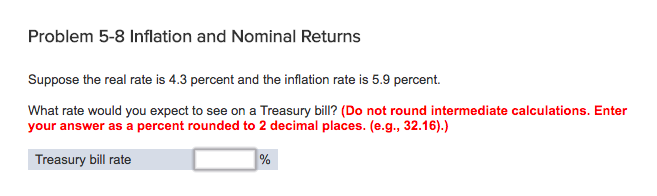  Problem 5-8 Inflation and Nominal Returns Suppose the real rate is