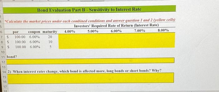 please provide excel formulas 9 Bond Evaluation Part B - Sensitivity to