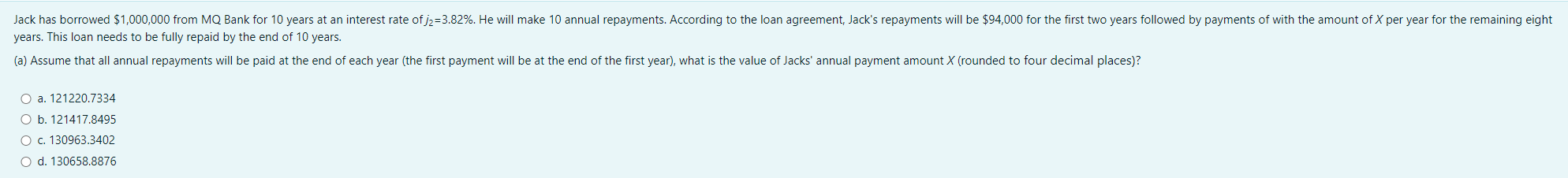  years. This loan needs to be fully repaid by the end