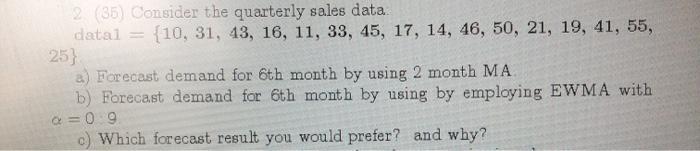  2 (85) Consider the quarterly sales data datal = {10, 31,