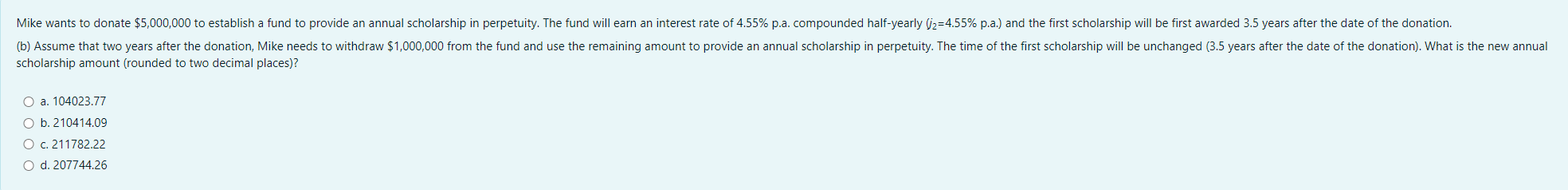  scholarship amount (rounded to two decimal places)? a.104023.77 b.210414.09 c.211782.22 d.207744.26