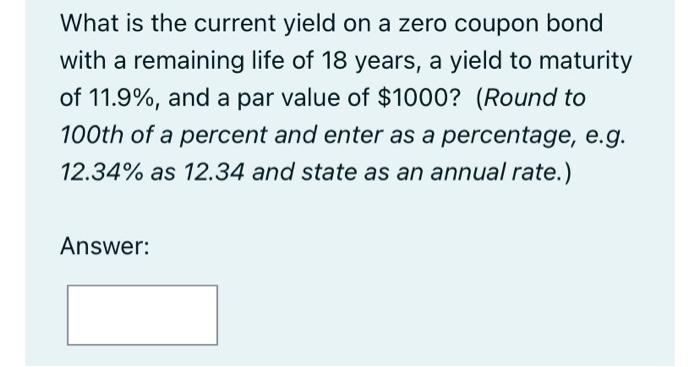  What is the current yield on a zero coupon bond with
